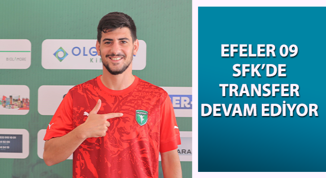 Efeler 09 SFK’de transfer devam ediyor