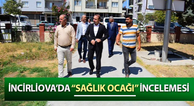 İncirliova’da “sağlık ocağı” incelemesi