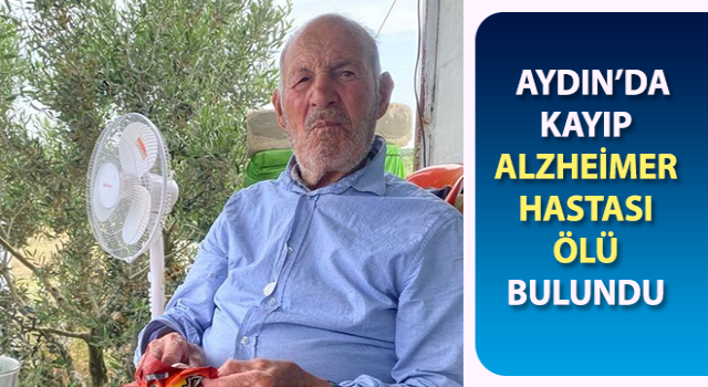 Kayıp Alzheimer hastası ölü bulundu