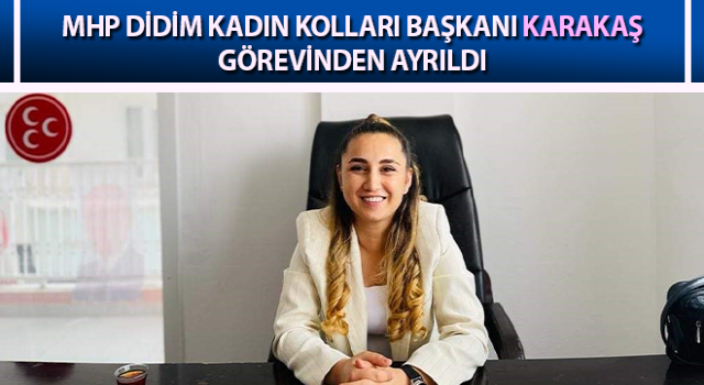 MHP Kadın Kolları Başkanı, görevinden ayrıldı