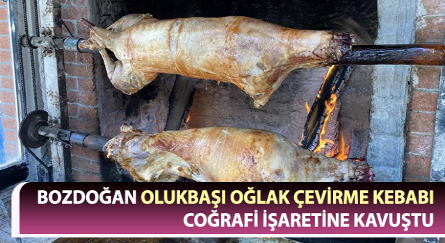 Olukbaşı Oğlak Çevirme Kebabı’na Coğrafi İşaret Tescili verildi