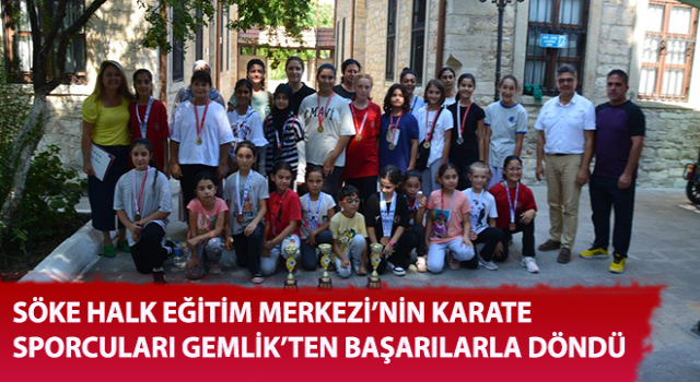 Söke Halk Eğitim Merkezi’nin karate sporcuları başarılarla döndü