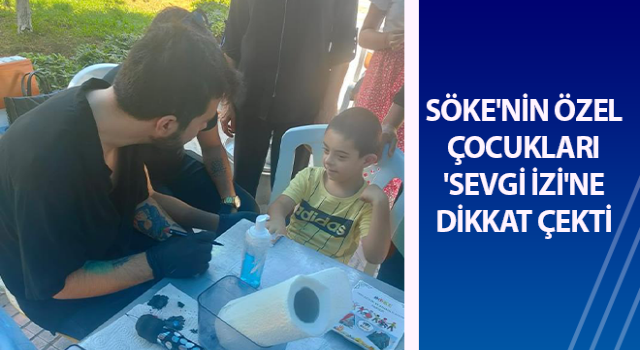 Söke'nin özel çocukları 'Sevgi İzi'ne dikkat çekti