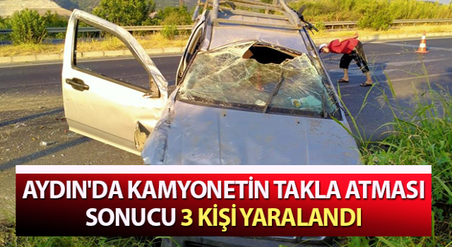 Takla atan kamyonetteki 3 kişi yaralandı