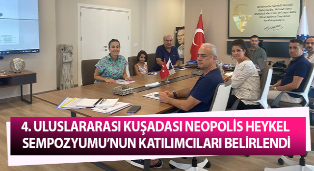 Uluslararası Kuşadası Neopolis Heykel Sempozyumu’nun katılımcıları belirlendi