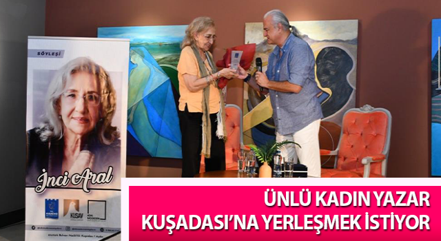 Ünlü kadın yazar Kuşadası’na yerleşmek istiyor