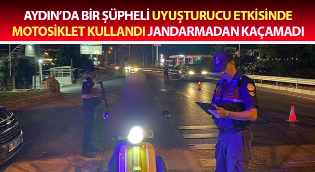 Uyuşturucu etkisinde motosiklet kullandı, jandarmadan kaçamadı