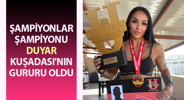 Alina Duyar, Kuşadası'nın gururu oldu