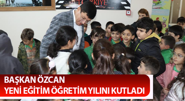 Başkan Özcan: “Eğitime tam destek vermeye devam edeceğiz”