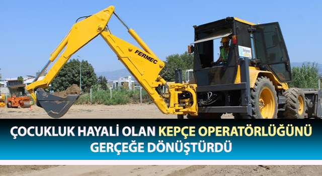 Çocukluk hayalini gerçekleştirdi