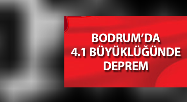 Ege Denizi’nde 4.1 büyüklüğünde deprem