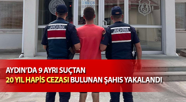 Hakkında 9 ayrı suçtan 20 yıl hapis cezası bulunan şahıs yakalandı