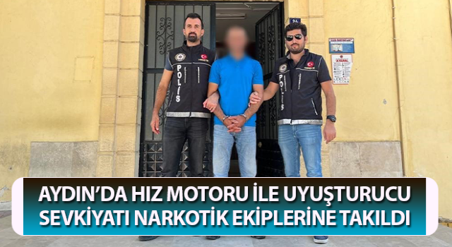 Hız motoru ile uyuşturucu sevkiyatı narkotik ekiplerine takıldı