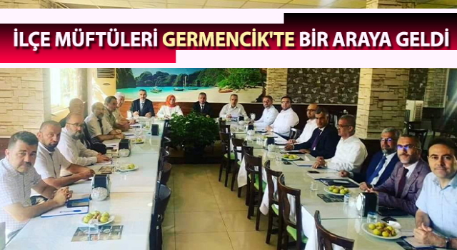 İlçe müftüleri Germencik'te bir araya geldi