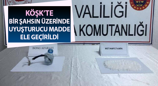 Köşk’te uyuşturucu operasyonu