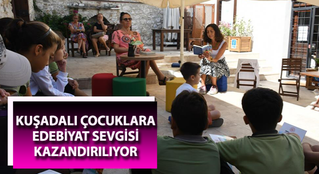 Kuşadalı çocuklara edebiyat sevgisi kazandırılıyor