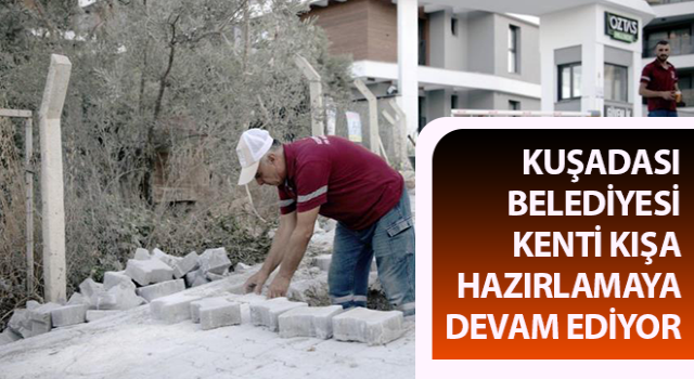 Kuşadası Belediyesi kenti kışa hazırlıyor