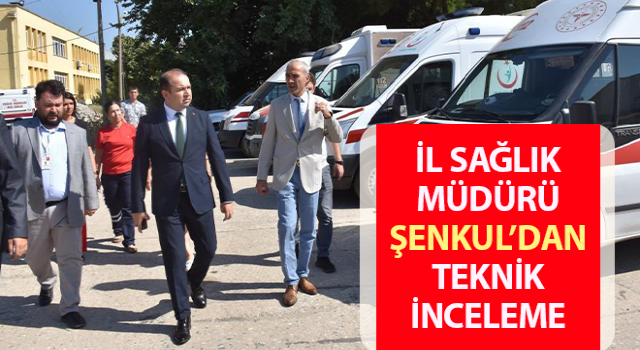 Müdür Şenkul’dan, teknik inceleme