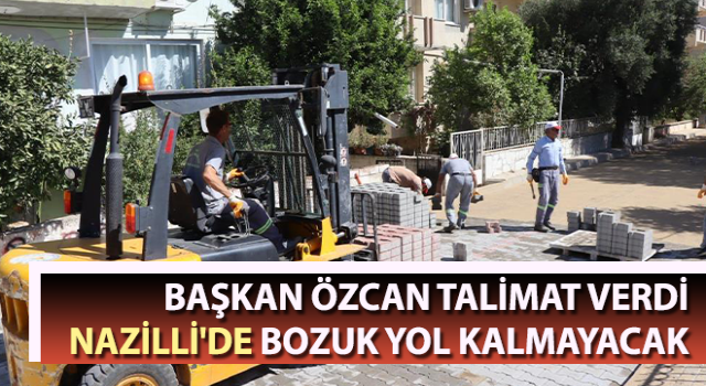 Nazilli'de bozuk yol kalmayacak