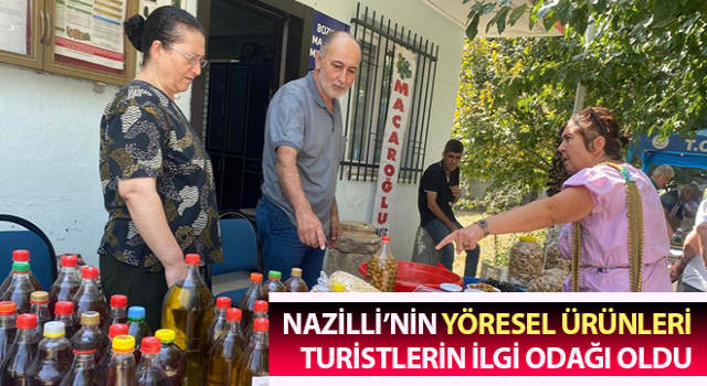 Nazilli’nin yöresel ürünleri ilgi odağı oldu