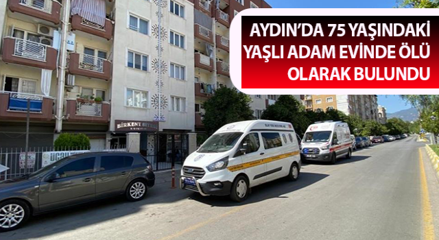 Oğlu şüphesinde haklı çıktı, yaşlı adam ölü bulundu