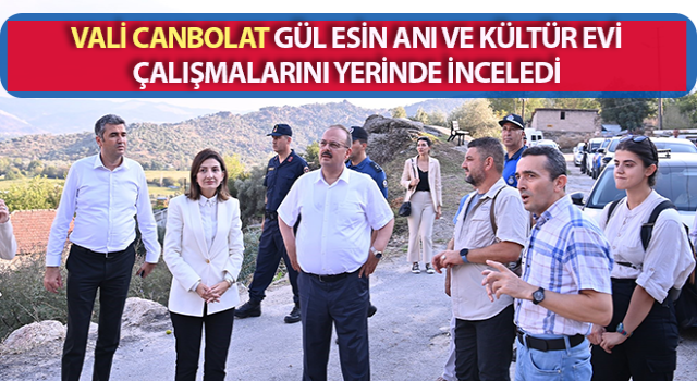 Aydın Valisi Yakup Canbolat çalışmaları yerinde inceledi