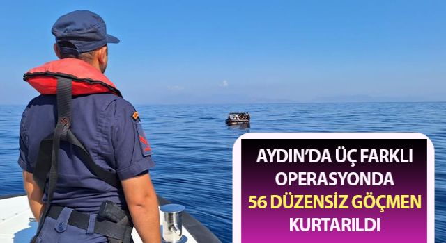 Aydın’da 56 düzensiz göçmen kurtarıldı