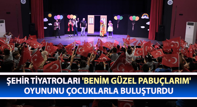 Aydın’da 'Benim Güzel Pabuçlarım' çocuk oyunu seyircilerle buluştu