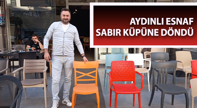 Aydınlı esnaf sabır küpüne döndü