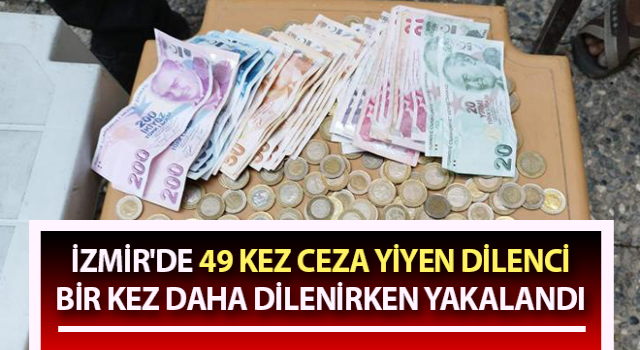 Daha önce 49 kez ceza yiyen dilencinin üzerinden bin 840 TL çıktı