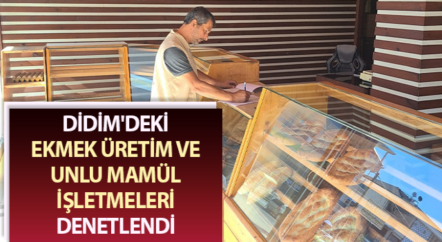 Didim’de “ekmek” denetimi