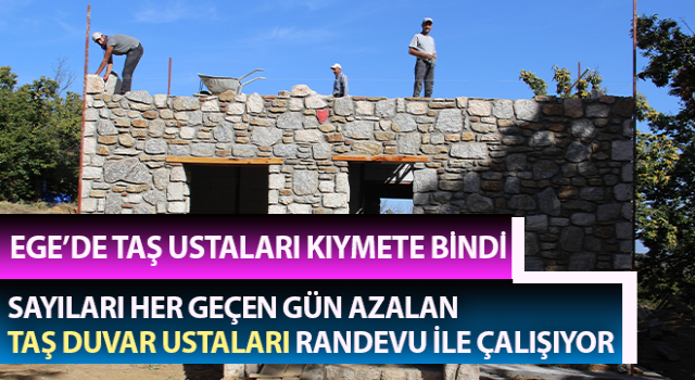 Ege’de taş ustaları kıymete bindi