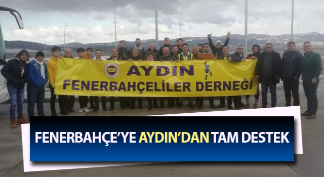 Fenerbahçe’ye Aydın’dan tam destek