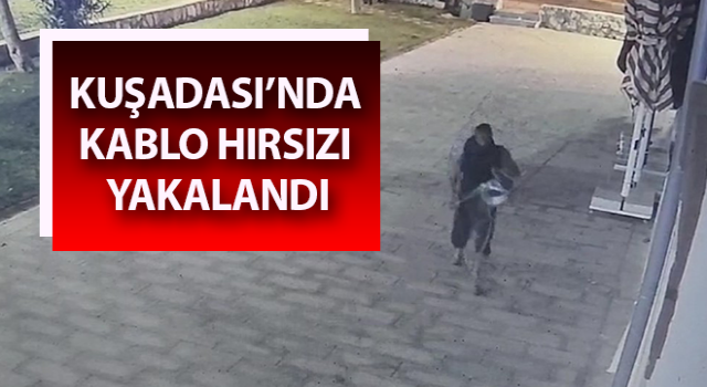 Kablo hırsızı yakalandı