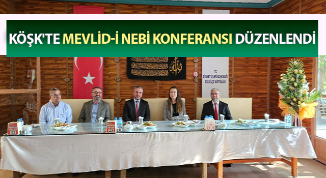 Köşk'te Mevlid-i Nebi Konferansı düzenlendi