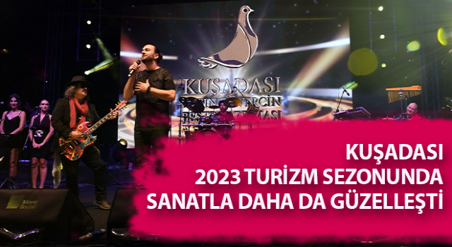 Kuşadası 2023 turizm sezonunda sanatla daha da güzelleşti