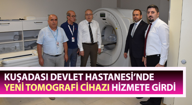 Kuşadası Devlet Hastanesi’nde Yeni Tomografi Cihazı hizmete girdi