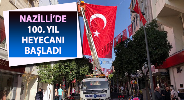 Nazilli’de 100. yıl heyecanı başladı