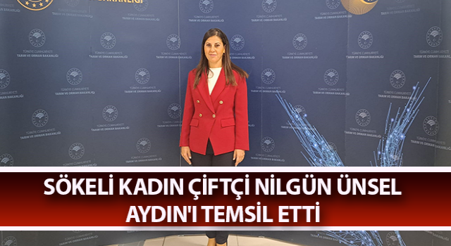 Sökeli Kadın Çiftçi Nilgün Ünsel, Aydın'ı temsil etti