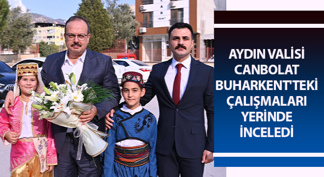 Vali Canbolat, Buharkent'teki çalışmaları yerinde inceledi