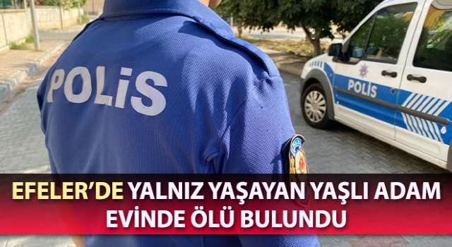 Yalnız yaşayan yaşlı adam evinde ölü bulundu