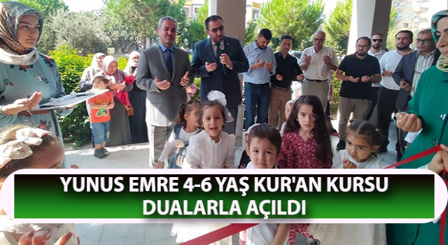 Yunus Emre 4-6 Yaş Kur'an Kursu dualarla açıldı