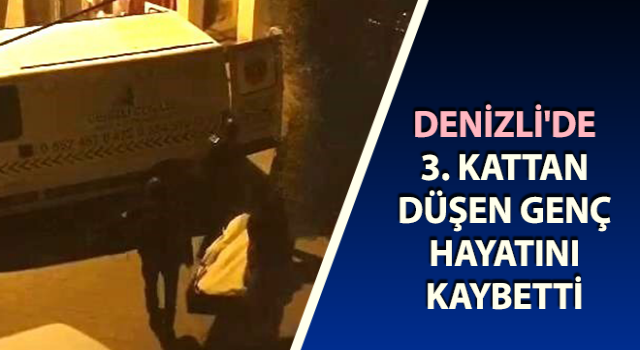 3. kattan düşen genç hayatını kaybetti