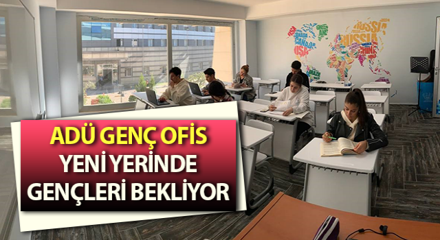 ADÜ Genç Ofis gençleri bekliyor