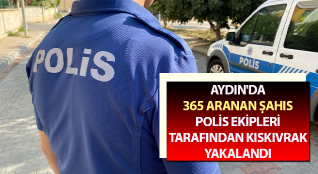 Aydın'da 365 aranan şahıs yakayı ele verdi