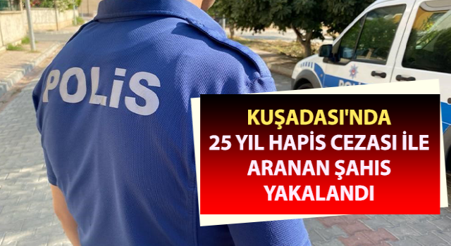 Aydın’da hapis cezası ile aranan şahıs yakalandı