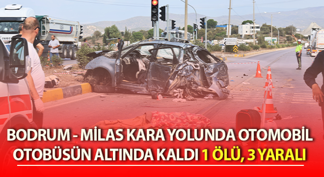 Bodrum - Milas kara yolunda trafik kazası: 1 ölü, 3 yaralı