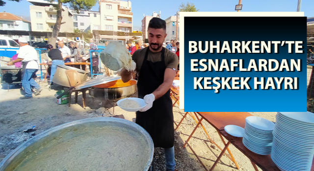 Buharkent’te esnaflardan keşkek hayrı