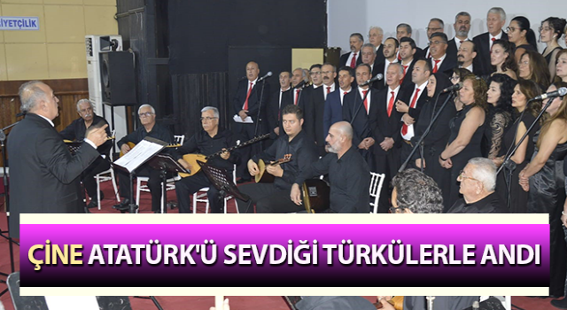 Çine, Atatürk'ü sevdiği türkülerle andı