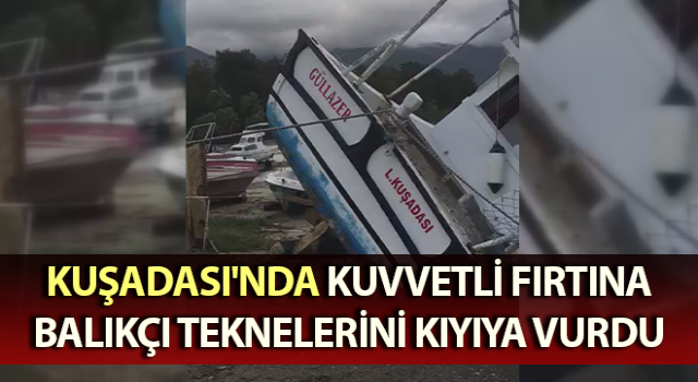 Fırtınaya dayanamayan balıkçı tekneleri kıyıya vurdu